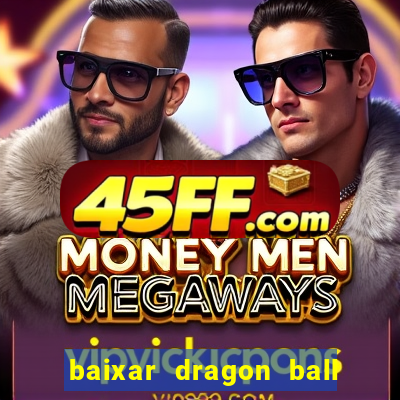 baixar dragon ball super dublado